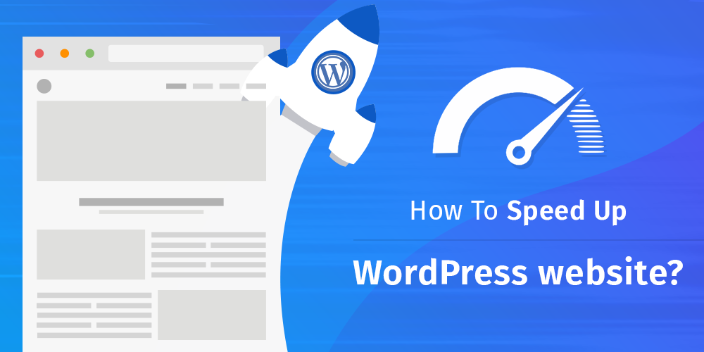 How To Speed Up WordPress Sites