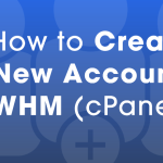 Creating a cPanel Account in WHM