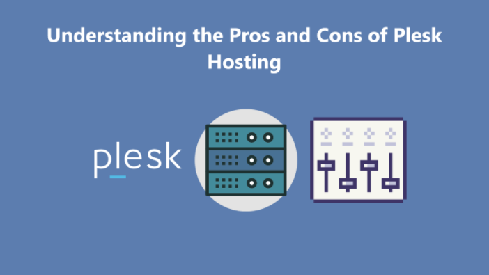 Pros and Cons of Plesk Hosting